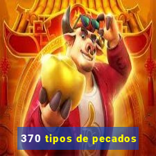 370 tipos de pecados